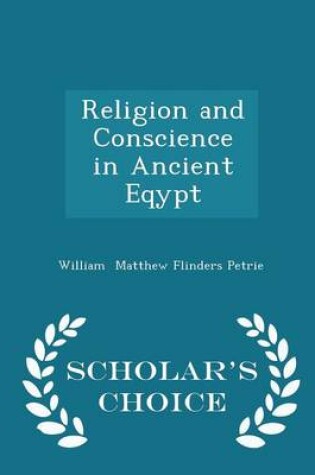 Cover of Religion and Conscience in Ancient Eqypt - Scholar's Choice Edition