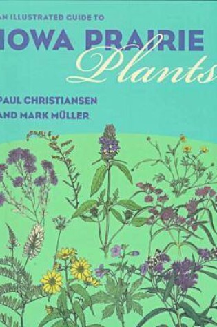 Cover of An Illustrated Guide to Iowa Prairie Plants