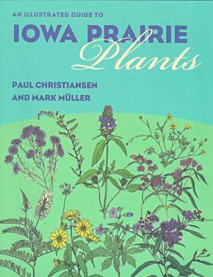 Book cover for An Illustrated Guide to Iowa Prairie Plants