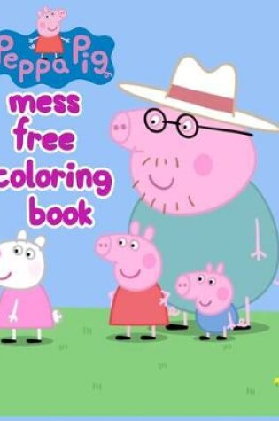 Cover of Peppa Pig Mess Free Coloring Book