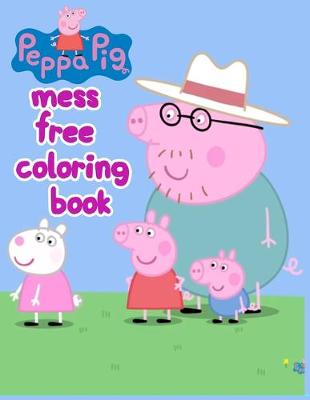 Book cover for Peppa Pig Mess Free Coloring Book