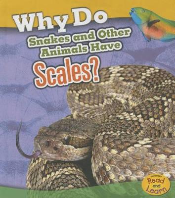 Book cover for Why Do Snakes and Other Animals Have Scales?