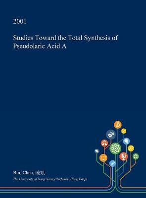 Book cover for Studies Toward the Total Synthesis of Pseudolaric Acid a