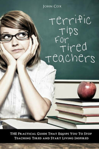 Cover of Terrific Tips For Tired Teachers