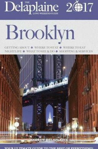 Cover of Brooklyn - The Delaplaine 2017 Long Weekend Guide