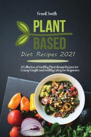 Cover of Plant Based Diet Recipes 2021