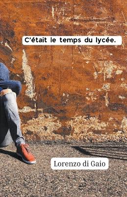 Book cover for C'�tait le temps du lyc�e