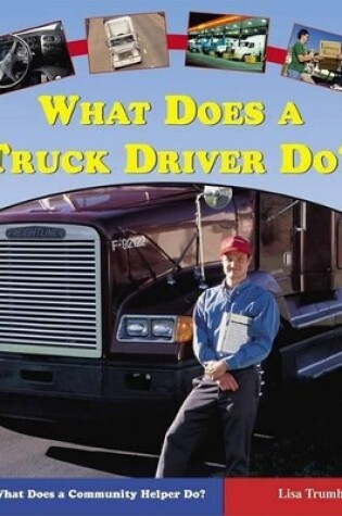 Cover of What Does a Truck Driver Do?