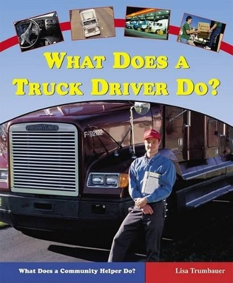 Cover of What Does a Truck Driver Do?