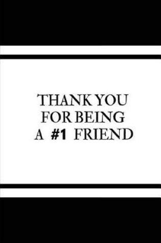 Cover of Thank You for Being a #1 Friend