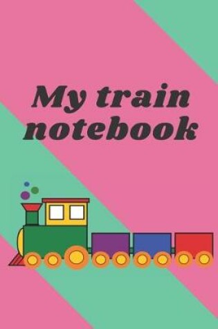 Cover of My train Notebook