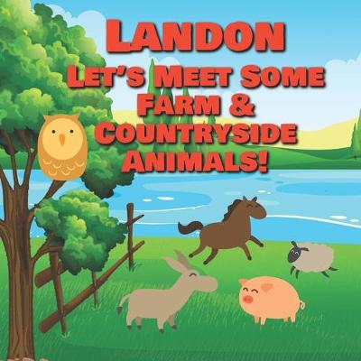 Book cover for Landon Let's Meet Some Farm & Countryside Animals!