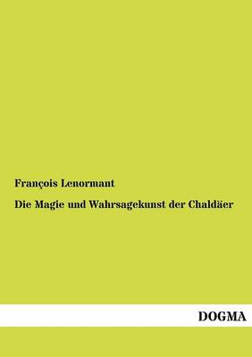 Book cover for Die Magie Und Wahrsagekunst Der Chald Er