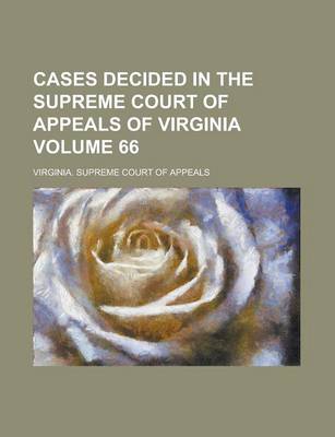 Book cover for Cases Decided in the Supreme Court of Appeals of Virginia Volume 66