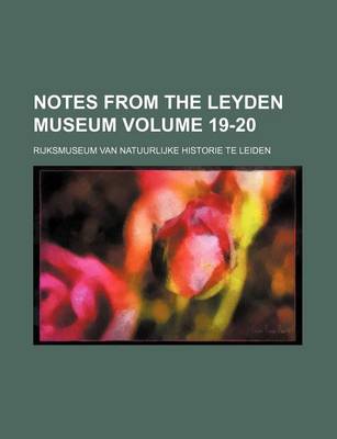 Book cover for Notes from the Leyden Museum Volume 19-20