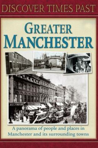 Cover of Discover Times Past Greater Manchester