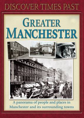 Book cover for Discover Times Past Greater Manchester