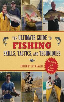 Cover of The Ultimate Guide to Fishing Skills, Tactics, and Techniques