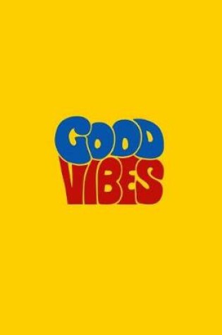 Cover of Good Vibes