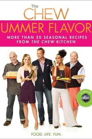 Cover of The Chew: Summer Flavors