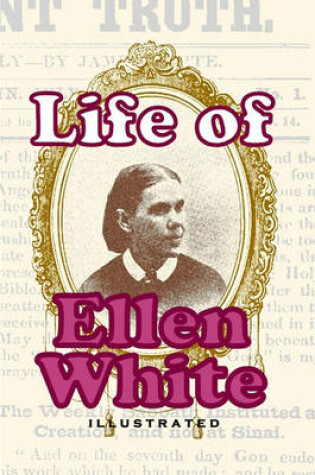 Cover of Life Of Ellen White