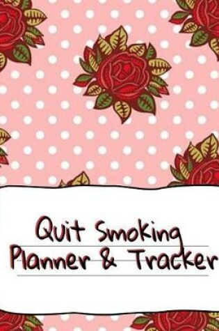 Cover of Quit Smoking Planner & Tracker