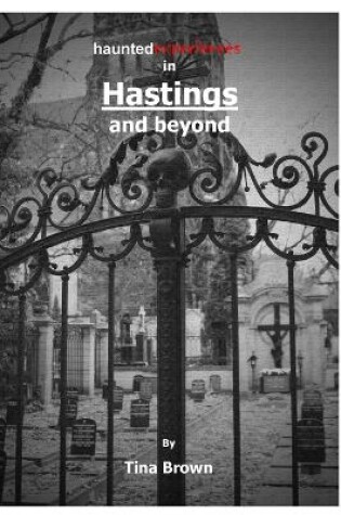 Cover of Haunted Experiences in Hastings and Beyond