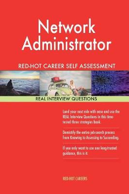 Book cover for Network Administrator Red-Hot Career Self Assessment Guide; 1184 Real Interview