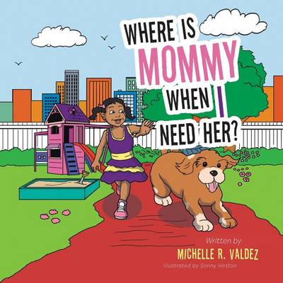 Book cover for Where Is Mommy When I Need Her?
