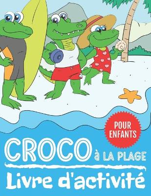 Cover of Croco à La Plage Livre d'activité