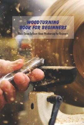 Book cover for Woodturning Book For Beginners