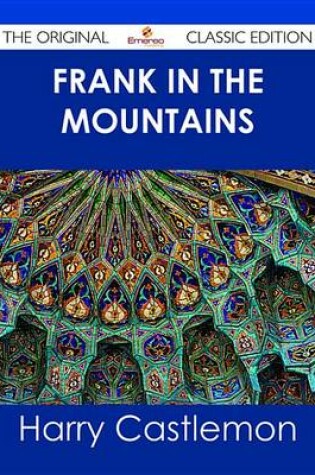 Cover of Frank in the Mountains - The Original Classic Edition