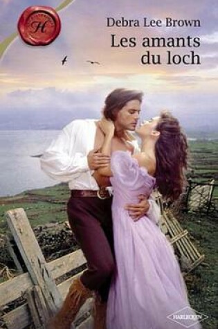 Cover of Les Amants Du Loch (Harlequin Les Historiques)