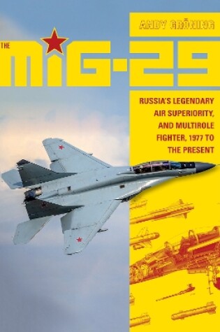 Cover of MiG-29: Russia's Legendary Air Superiority and Multirole Fighter, 1977 to the Present