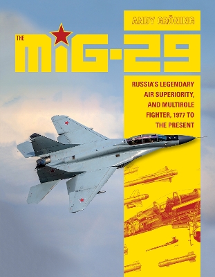 Book cover for MiG-29: Russia's Legendary Air Superiority and Multirole Fighter, 1977 to the Present