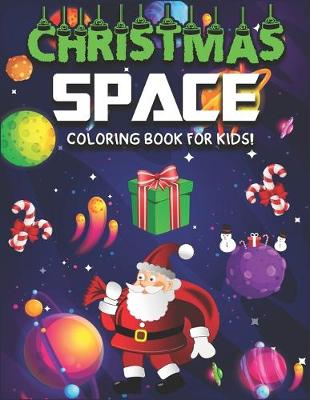 Book cover for Christmas Space Coloring Book for Kids!