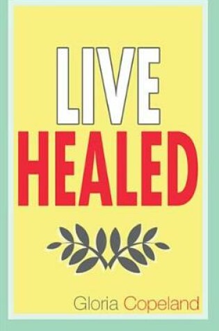 Cover of Live Healed