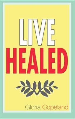 Book cover for Live Healed