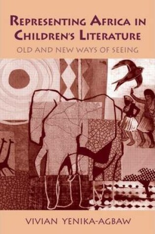 Cover of Representing Africa in Children's Literature: Old and New Ways of Seeing