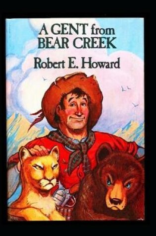 Cover of A Gent From Bear Creek illustrated edition