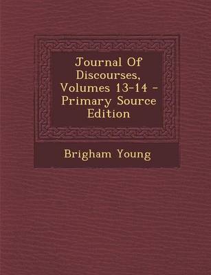 Book cover for Journal of Discourses, Volumes 13-14