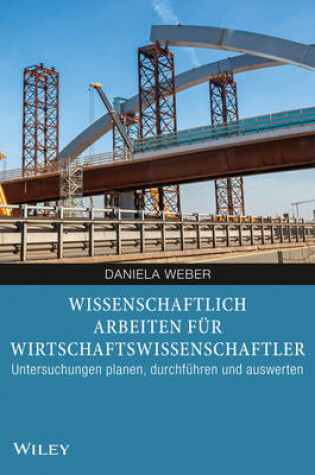 Cover of Wissenschaftliches Arbeiten für Wirtschaftswissenschaftler