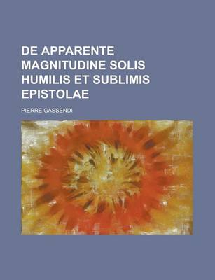 Book cover for de Apparente Magnitudine Solis Humilis Et Sublimis Epistolae