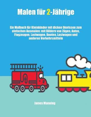 Book cover for Malen fur 2-Jahrige (Zuge, Autos, Flugzeuge und Boote)