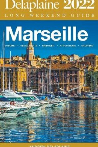 Cover of Marseille - The Delaplaine 2022 Long Weekend Guide
