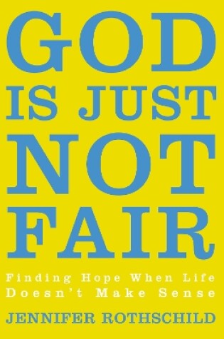 Cover of God Is Just Not Fair