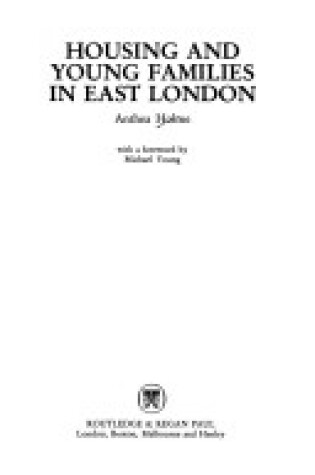 Cover of Housing and Young Families in East London