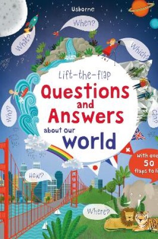 Cover of Lift-the-flap Questions and Answers about Our World