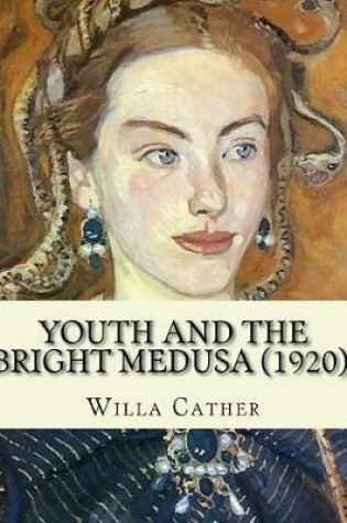 Cover of Youth and the Bright Medusa (1920). By