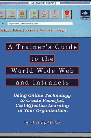 Cover of A Trainer's Guide to the World Wide Web and Intranets